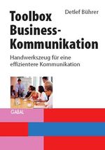 ISBN 9783897496743: Toolbox Business-Kommunikation - Handwerkszeug für eine effizientere Kommunikation