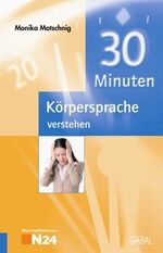 30 Minuten Körpersprache verstehen