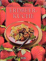 ISBN 9783897554047: Erdbeerküche