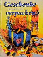 ISBN 9783897555112: Geschenke fantasievoll verpacken