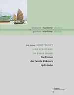 Schifffahrt und Schiffbau in einer Hand - die Firmen der Familie Rickmers 1918 - 2000