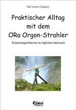 ISBN 9783897583047: Praktischer Alltag mit dem ORa-Orgonstrahler - Einsatzmöglichkeiten im täglichen Gebrauch