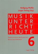 ISBN 9783897602892: Musikunterricht Heute -Schülerorientierter Musikunterricht- Wunsch und Wirklichkeit