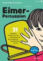 ISBN 9783897605848: Musik ohne Musikraum: Eimerpercussion, Heft inklusive CD | 31 Spielideen, Rhythmicals und Mitspielsätze für die Grundschule von Kinderlied bis Pop, Mit Übungs-Videos, Musik ohne Musikraum | Ehmsen