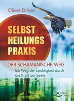 Oliver Driver: Selbstheilungspraxis - De