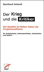 ISBN 9783897710290: Der Krieg und die Kritiker - Die Realität im Nahen Osten als Projektionsfläche für Antideutsche, Antiimperialisten, Antisemiten und andere