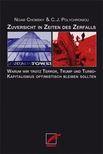 ISBN 9783897710672: Zuversicht in Zeiten des Zerfalls - Warum wir trotz Terror, Trump und Turbokapitalismus optimistisch bleiben sollten