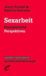 Künkel Jenny, Schrader Kathrin: Sexarbei