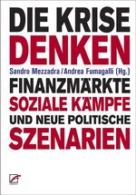 ISBN 9783897715097: Die Krise denken - Finanzmärkte, soziale Kämpfe und neue politische Szenarien