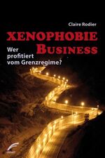 ISBN 9783897715783: Xenophobie Business., Wer profitiert vom Grenzregime?