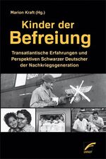 ISBN 9783897715929: Kinder der Befreiung - Transatlantische Erfahrungen und Perspektiven Schwarzer Deutscher der Nachkriegsgeneration