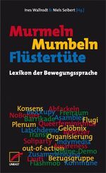 ISBN 9783897715967: Murmeln Mumbeln Flüstertüte : Lexikon der Bewegungssprache. Ines Wallrodt & Niels Seibert (Hg.)