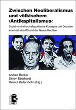 ISBN 9783897717725: Zwischen Neoliberalismus und völkischem ›Antikapitalismus‹ - Sozial- und wirtschaftspolitische Konzepte und Debatten innerhalb der AfD und der Neuen Rechten