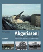 ISBN 9783897735576: Abgerissen! - Verschwundene Bauwerke in Berlin