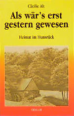 ISBN 9783897740099: Als wär's erst gestern gewesen - Heimat im Hunsrück