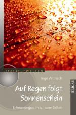 ISBN 9783897747043: Auf Regen folgt Sonnenschein: Erinnerungen an schwere Zeiten (LiteraturWELTEN)