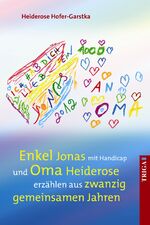 ISBN 9783897749412: Enkel Jonas mit Handicap und Oma Heiderose erzählen aus 20 gemeinsamen Jahren - Mit zahlreichen, teilweise farbigen Abbildungen