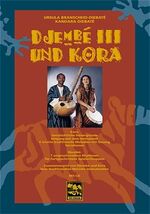 ISBN 9783897750555: Djembé III und Kora - Afro-Djembérhythmen, Kora-Anleitung und Gesang