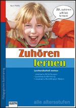 ISBN 9783897780101: Zuhören lernen - Lernbereitschaft wecken durch Stilleübungen und gezieltes Zuhörtraining