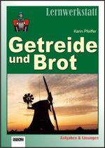 ISBN 9783897783379: Getreide und Brot - Lernwerkstatt mit Schwerpunkt Lesen