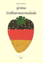 ISBN 9783897810945: Grüne Erdbeermarmelade