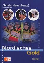 ISBN 9783897842557: Nordisches Gold - Wintersport Skispringen, Biathlon, Langlauf