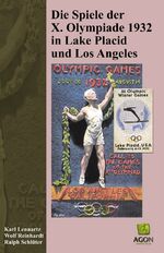 ISBN 9783897844063: Die Spiele der X. Olympiade 1932 in Lake Plaicd und Los Angeles