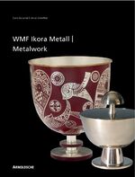 ISBN 9783897901919: WMF Ikora-Metall – 1920er bis 1960er Jahre