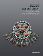 ISBN 9783897903180: Schmuck aus dem Orient - Kostbarkeiten der Sammlung Dr. Bir