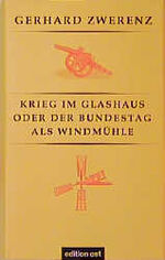 ISBN 9783897930131: Krieg im Glashaus oder der Bundestag als Windmühle - autobiographische Aufzeichnungen vom Abgang der Bonner Republik.