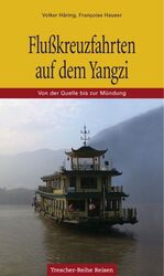 ISBN 9783897940697: Flusskreuzfahrten auf dem Yangzi - Von der Quelle bis zur Mündung