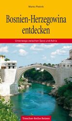 ISBN 9783897941083: Bosnien-Herzegowina entdecken - Unterwegs zwischen Save und Adria