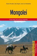 ISBN 9783897941670: Mongolei - Unterwegs im Land der Nomaden