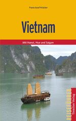 ISBN 9783897941854: Vietnam - Mit Hanoi, Hue und Saigon (1. Auflage 2011)