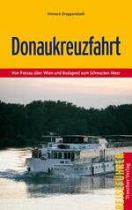 ISBN 9783897941892: Donaukreuzfahrt - Von Passau über Wien und Budapest zum Schwarzen Meer