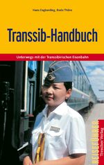 ISBN 9783897942257: Transsib-Handbuch – Unterwegs mit der Transsibirischen Eisenbahn