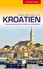 Kroatien – Unterwegs zwischen Istrien, Slawonien und Dalmatien