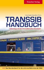 Transsib-Handbuch - Unterwegs mit der Transsibirischen Eisenbahn