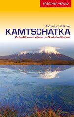 ISBN 9783897943575: Kamtschatka - zu den Bären und Vulkanen im Nordosten Sibiriens