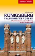 ISBN 9783897943810: Königsberg, Kaliningrader Gebiet - mit Bernsteinküste, Kurischer Nehrung, Samland und Memelland