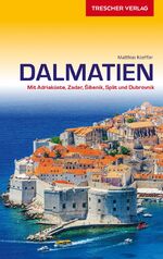 ISBN 9783897944671: Reiseführer Dalmatien - Mit Adriaküste, Zadar, Sibenik, Split und Dubrovnik