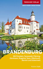 ISBN 9783897946781: TRESCHER Reiseführer Brandenburg | Mit Potsdam, Spreewald, Fläming, Havelseen, Ruppiner Seen, Oderbruch, Barnim und Uckermark | Jaath Kristine | Taschenbuch | Trescher-Reihe Reisen | 456 S. | Deutsch