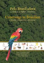 ISBN 9783897962323: Unterwegs in Brasilien / Pelo Brasil afora - 5 Kinder, 5 Regionen, 1 Abenteuer / 5 criancas, 5 regioes, 1 aventura