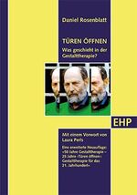 ISBN 9783897970007: Türen öffnen - Was geschieht in der Gestalttherapie. 50 Jahre Gestalttherapie - 25 Jahre Türen öffnen: Gestalttherapie für das 21. Jahrhundert