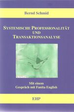 ISBN 9783897970199: Systemische Professionalität und Transaktionsanalyse - Mit einem Gespräch mit Fanita English