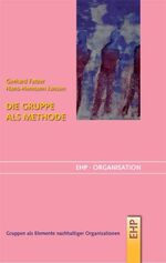 ISBN 9783897970540: Die Gruppe als Methode - Gruppen als Elemente nachhaltiger Organisationen