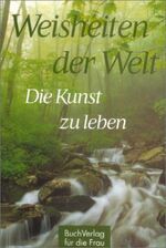 ISBN 9783897980440: Die Kunst zu leben - Weisheiten aus zwei Jahrtausenden