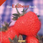 ISBN 9783897980792: Das Erdbeer-Buch