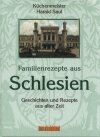 ISBN 9783897980884: Familienrezepte aus Schlesien – Geschichten und Rezepte einer unvergessenen Zeit