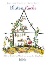 ISBN 9783897981515: Blüten-Küche - Blüten-Kräuter-Kochrezepte